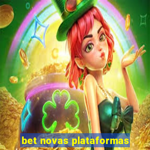 bet novas plataformas