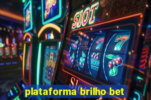 plataforma brilho bet