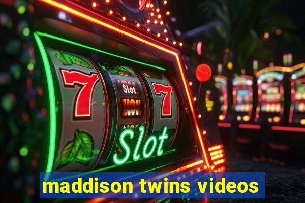 maddison twins videos