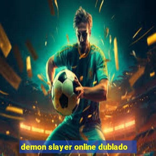 demon slayer online dublado