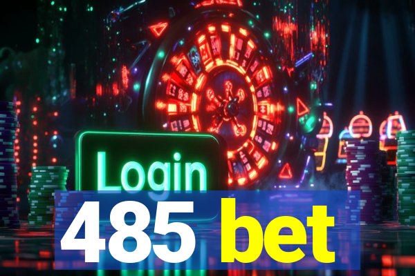 485 bet