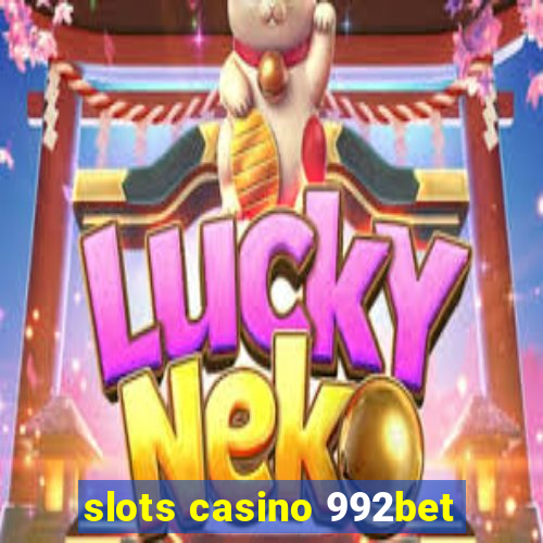 slots casino 992bet