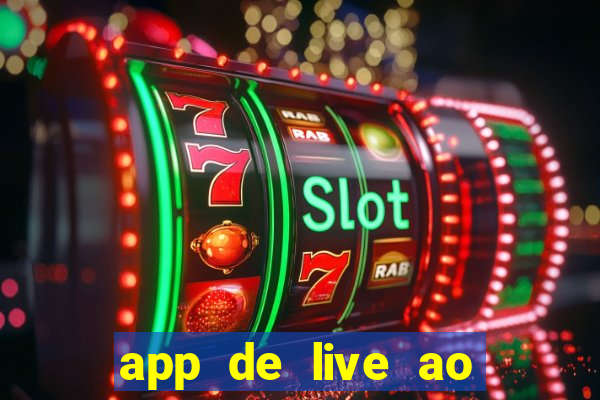 app de live ao vivo 18