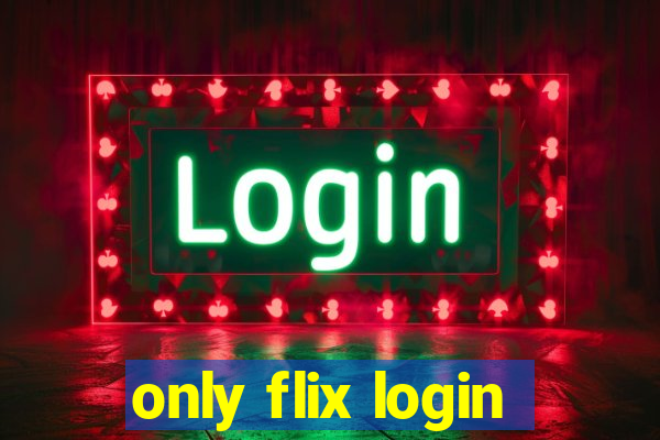 only flix login