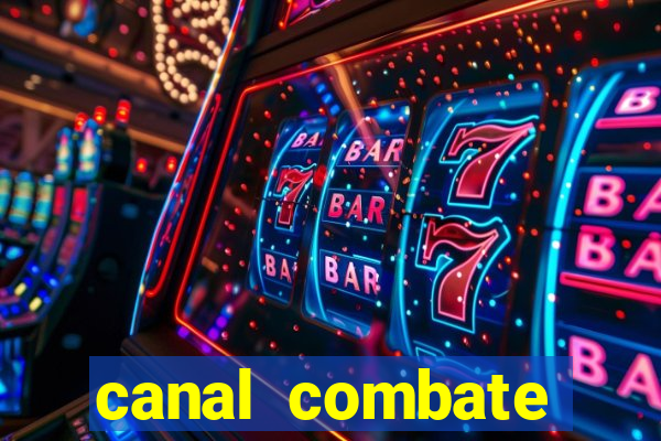 canal combate multicanais ao vivo