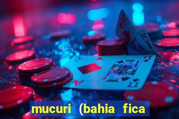 mucuri (bahia fica perto de onde)