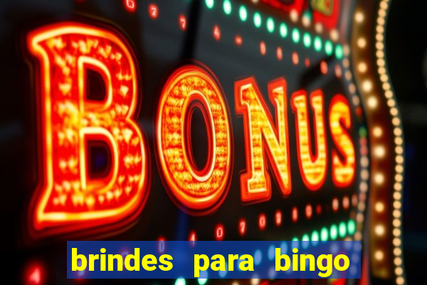 brindes para bingo de empresa