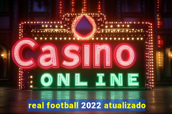 real football 2022 atualizado