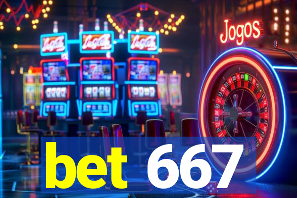 bet 667