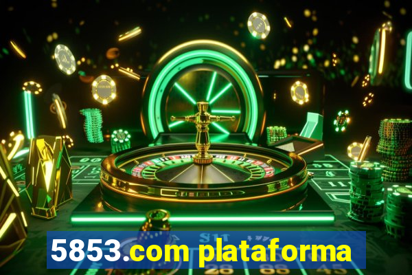 5853.com plataforma