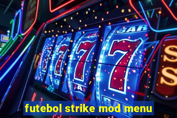 futebol strike mod menu