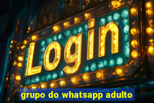 grupo do whatsapp adulto