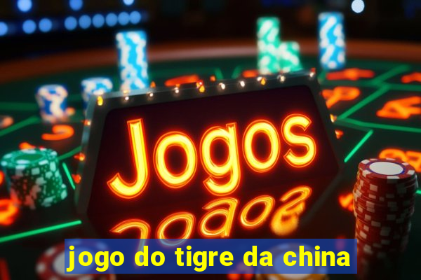 jogo do tigre da china