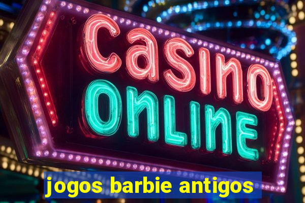 jogos barbie antigos