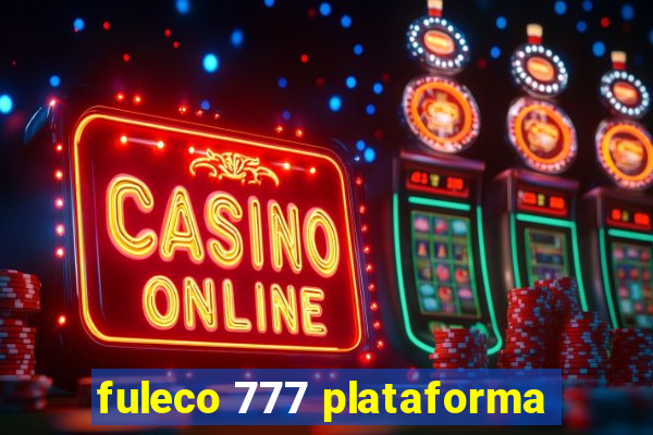 fuleco 777 plataforma