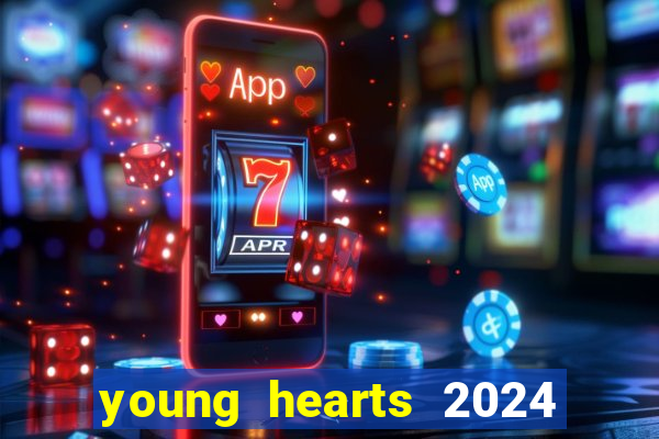 young hearts 2024 assistir online grátis