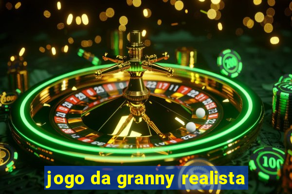 jogo da granny realista