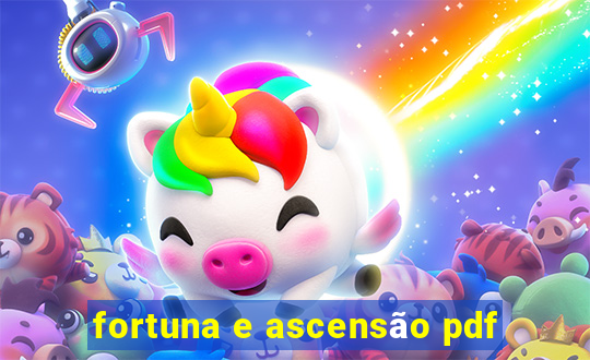 fortuna e ascensão pdf