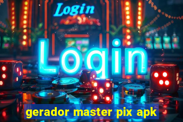 gerador master pix apk