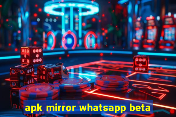 apk mirror whatsapp beta