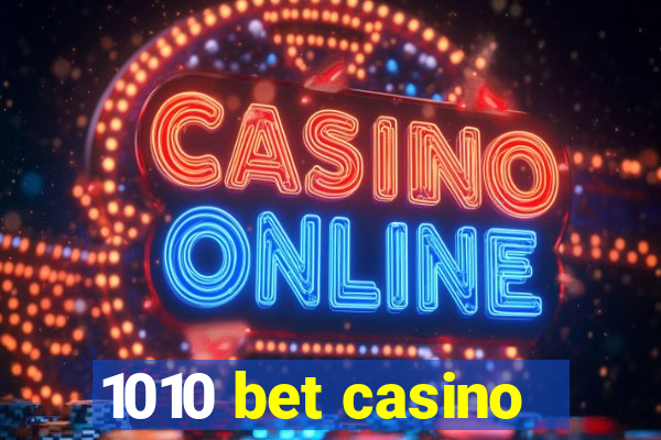 1010 bet casino