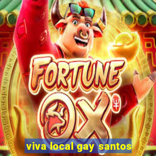 viva local gay santos