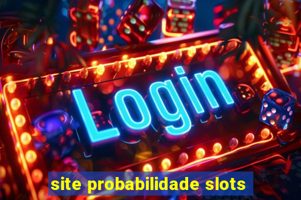 site probabilidade slots