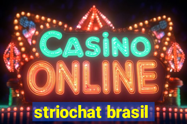 striochat brasil