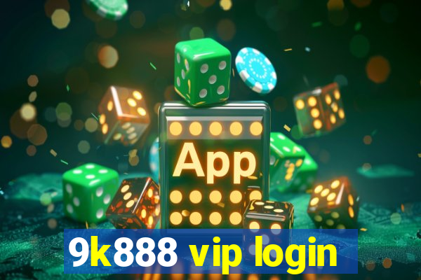 9k888 vip login