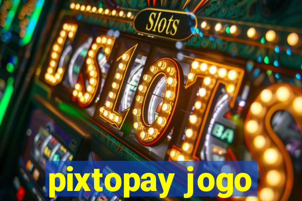 pixtopay jogo