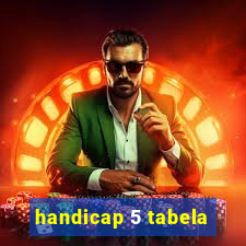 handicap 5 tabela