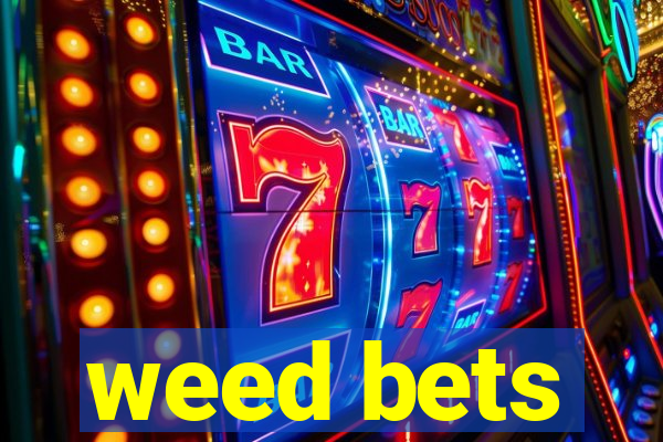 weed bets