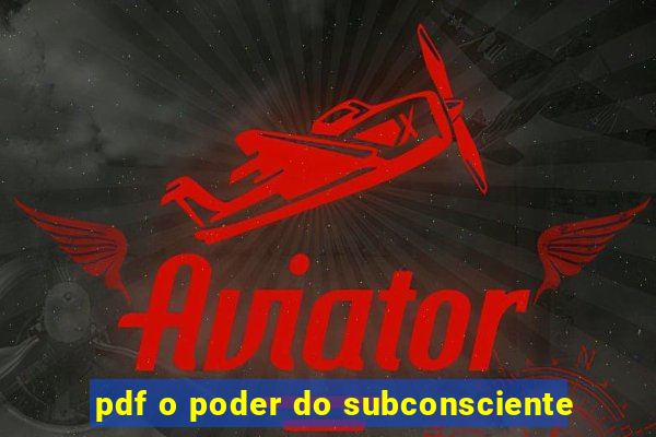 pdf o poder do subconsciente