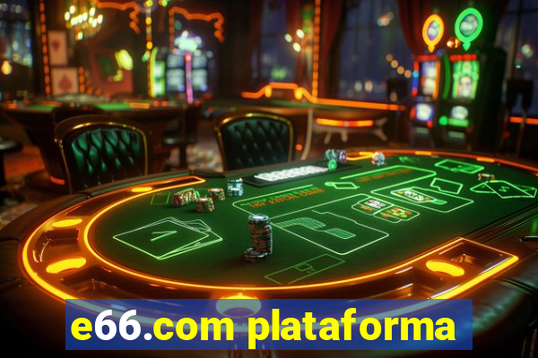 e66.com plataforma