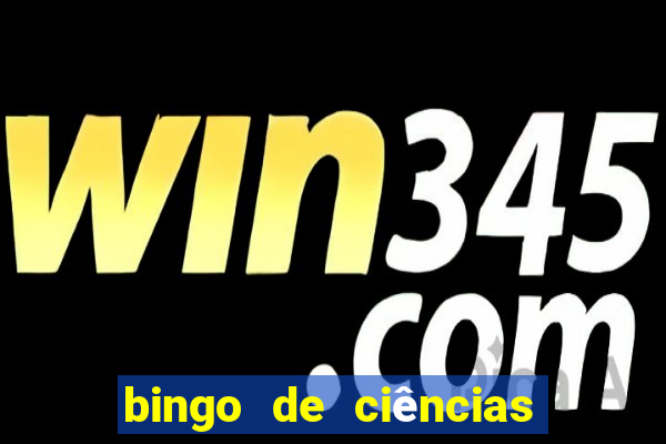 bingo de ciências 8 ano