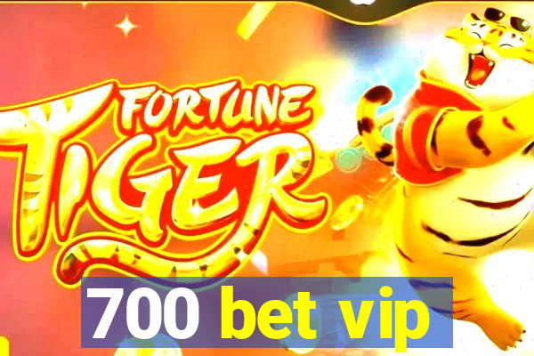 700 bet vip