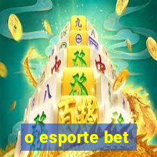 o esporte bet