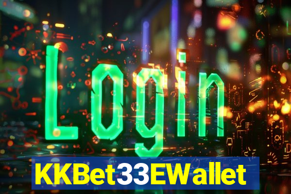 KKBet33EWallet