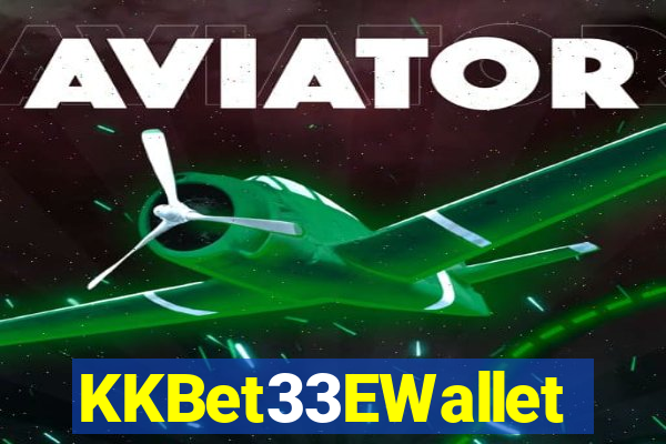 KKBet33EWallet