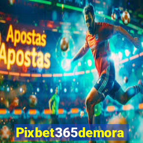 Pixbet365demora