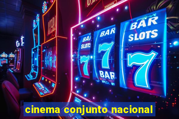 cinema conjunto nacional