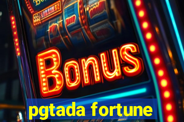 pgtada fortune