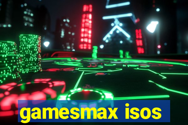 gamesmax isos