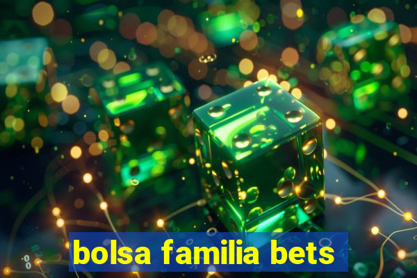 bolsa familia bets