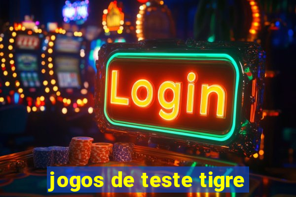 jogos de teste tigre