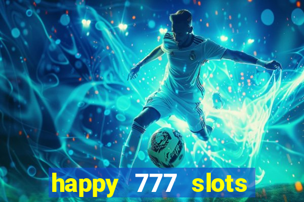 happy 777 slots paga mesmo