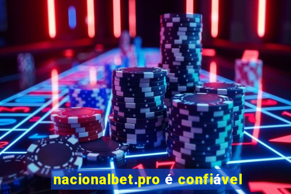 nacionalbet.pro é confiável