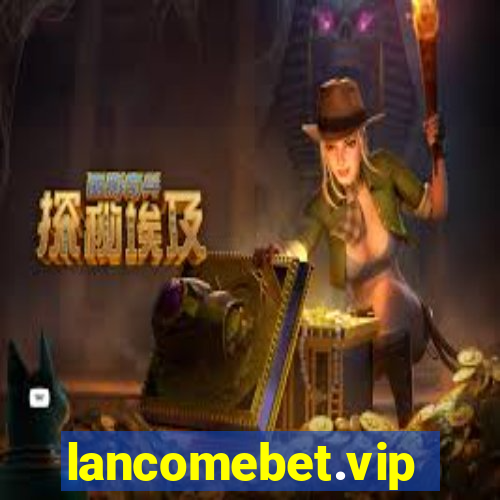 lancomebet.vip