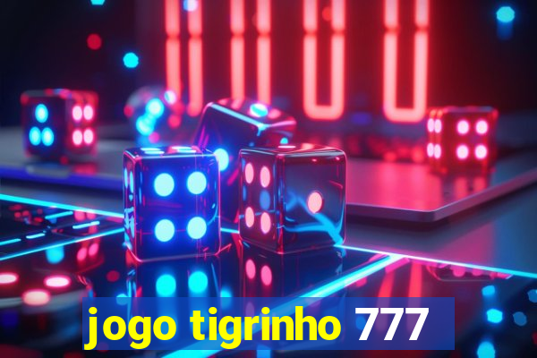 jogo tigrinho 777