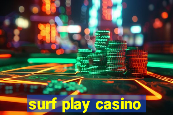 surf play casino